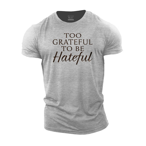 Men's Too Grateful to Be Hateful Cotton T-Shirt